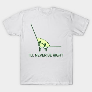 Never Right Basic Math Go math Discrete Math T-Shirt